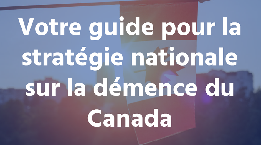 Votre guide pour la stratégie nationale sur la démence du Canada